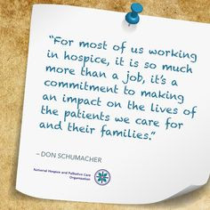 ... wonderful hospice palliative care members who live this quote daily