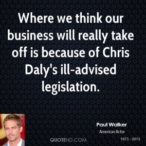 ... really take off is because of Chris Daly's ill-advised legislation
