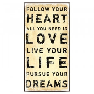 Quotes About Following Your Heart And Dreams. QuotesGram