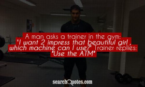 man asks a trainer in the gym: 