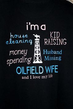 Oilfield Wife ... Love it ... Need it More