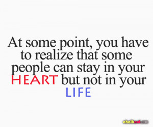 ... some people can stay in your Heart but not in your Life ~ Flirt Quote