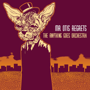 The Anything Goes Orchestra - Mr Otis Regrets - CD REVIEW