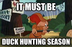 meme | it must be duck hunting season - Elmer Fudd: Elmers Fudd ...
