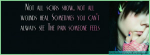 Not All Scars Show Emo Facebook Covers