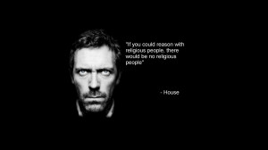 ... Quotes, Stupidity, Dr, House, Religion, Hugh, Laurie, House, MD