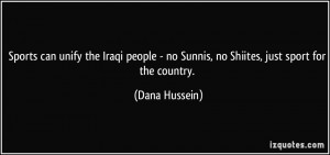 Sports can unify the Iraqi people - no Sunnis, no Shiites, just sport ...