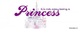 Its Not Easy Being A Princess Profile Facebook Covers