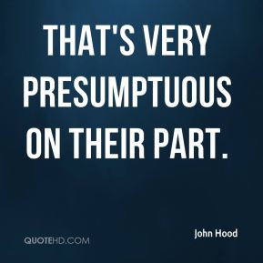 Presumptuous Quotes