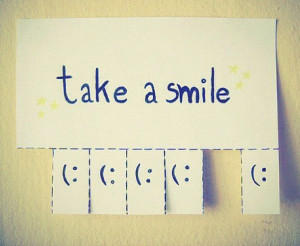 Take a smile! :)