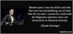 Between parts I was too old for and roles that were too overwhelming ...