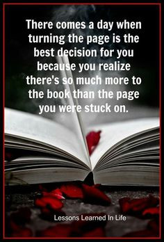 There comes a day when turning the page is the best decision for you ...