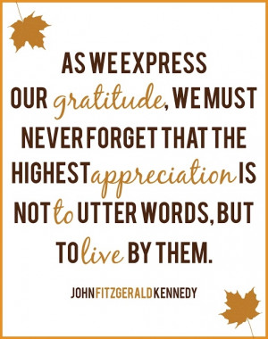 As we express our gratitude, we must never forget that the highest of ...