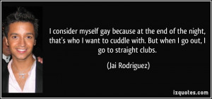 consider myself gay because at the end of the night, that's who I ...