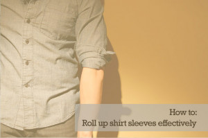Roll Your Sleeves Up