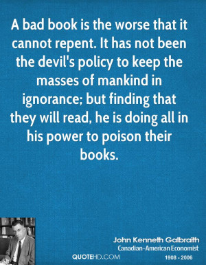 bad book is the worse that it cannot repent. It has not been the ...