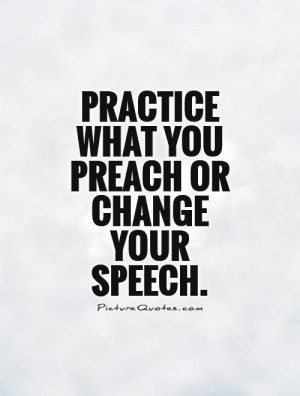 Practice What You Preach Quotes