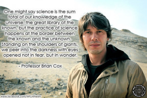 Brian Cox ~~~Interesting view, well expressed.