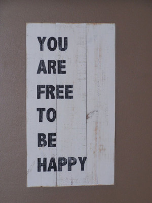 You are free to be happy