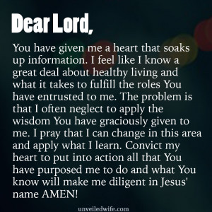 Dear God, You have given me a heart that soaks up information. I feel ...
