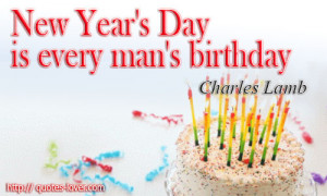 quotes-lover.comNew Year's Day is every man's birthday. – Quotes ...