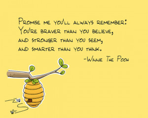 Promise me you'll always remember -- Winnie the Pooh quote