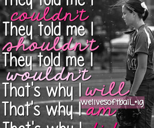 Softball Quotes Follow about 1 year ago