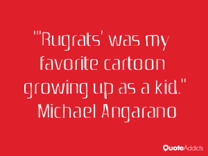 michael angarano quotes rugrats was my favorite cartoon growing up as ...