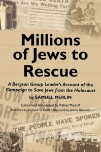 Millions of Jews to Rescue: A Bergson Group Leader’s Account of the ...