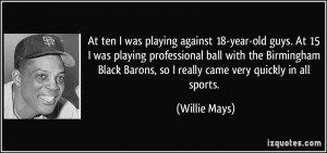 willie mays quotes willie mays quotes