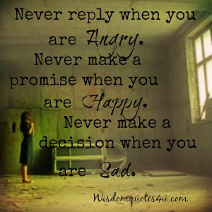 Never reply when you are angry