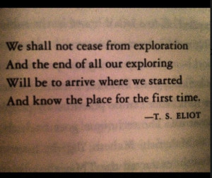 possibly my favorite T.S. Eliot quote