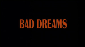 Bad Dreams Bad dreams was kind of given