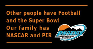 NASCAR + PIR ... This quote came straight from a fan!