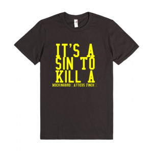 Description: It's A Sin To Kill A Mockingbird(Atticus Finch) T-Shirt