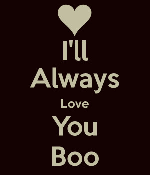 ll Always Love You Boo