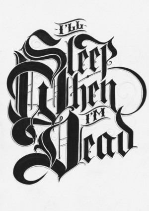 ll Sleep When I'm Dead