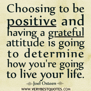 live your life quotes, positive attitude quotes, grateful attitude ...