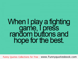 When i play a fighting game - Funny quotes and images
