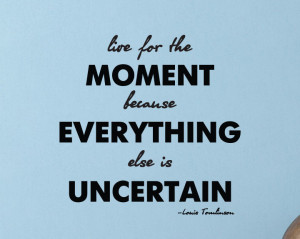 quotes about living life in the moment