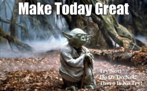 do or do not there is no try master yoda read more show less