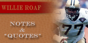 Willie Roaf notes & quotes