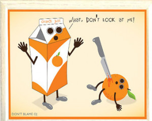 Orange Juice Art Print, Funny Quote Poster 8 x 10 ...