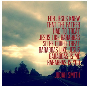 JesusIs #judahsmith (proud to say he was my pastor!!)
