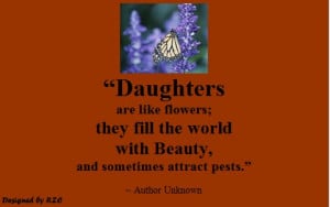 Daughter Quotes in English - Daughters are like flowers, they fill the ...