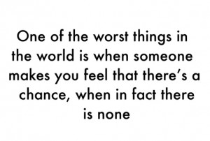One of the worst things in the world is when someone
