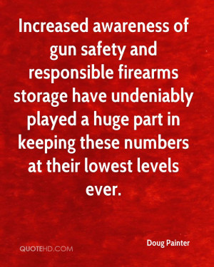 Increased awareness of gun safety and responsible firearms storage ...