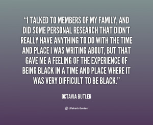 File Name : quote-Octavia-Butler-i-talked-to-members-of-my-family ...