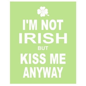 Not Irish But Kiss Me Version 2 Poster Art by breedingfancy ...