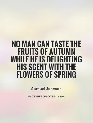 Flower Quotes Spring Quotes Autumn Quotes Samuel Johnson Quotes